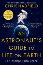 An Astronauts Guide To Life On Earth