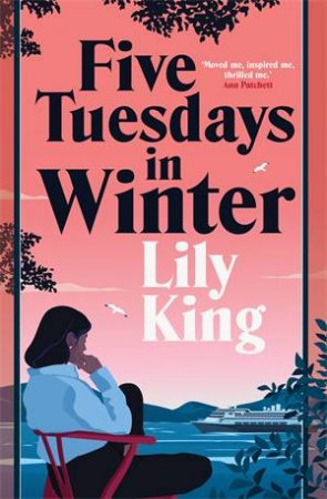 Five Tuesdays In Winter by Lily King