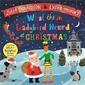What The Ladybird Heard At Christmas by Julia Donaldson