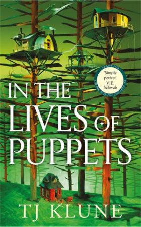 In The Lives Of Puppets by TJ Klune