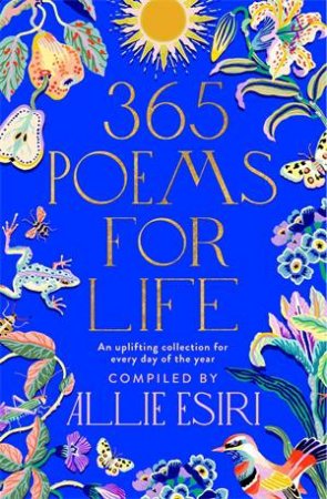 365 Poems for Life by Allie Esiri