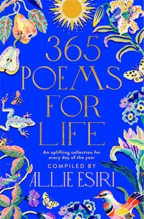 365 Poems for Life by Allie Esiri