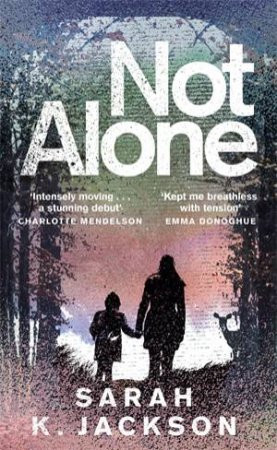 Not Alone by Sarah K Jackson