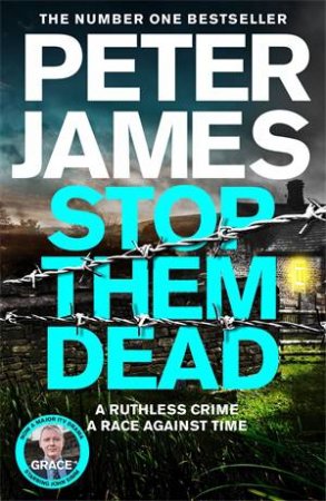 Stop Them Dead: A Roy Grace Novel 19 by Peter James