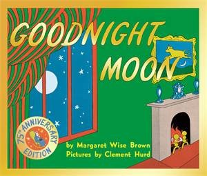 Goodnight Moon by Margaret Wise Brown & Clement Hurd & Clement Hurd