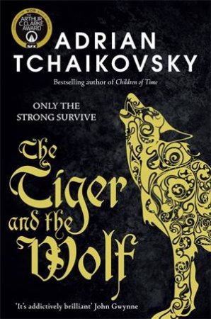 The Tiger And The Wolf by Adrian Tchaikovsky