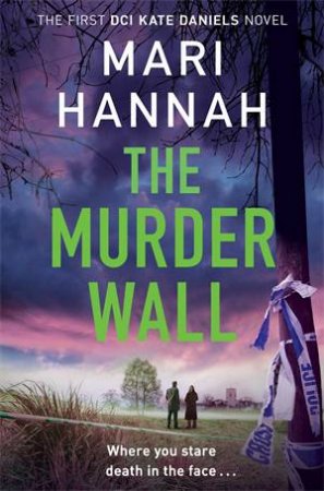 The Murder Wall: A DCI Kate Daniels Novel 1 by Mari Hannah