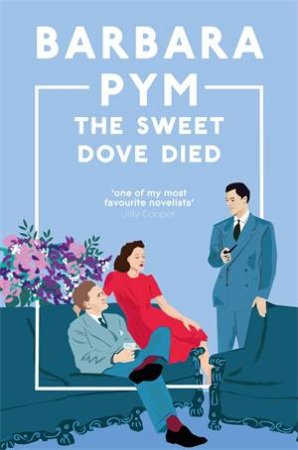 The Sweet Dove Died by Pym, Barbara & Barbara Pym