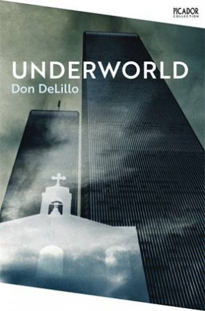 Underworld by Don DeLillo