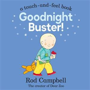 Goodnight Buster! by Rod Campbell