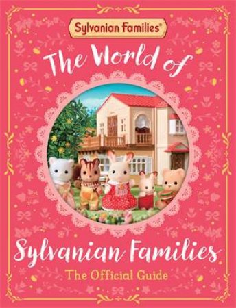 The World of Sylvanian Families by Macmillan Children's Books