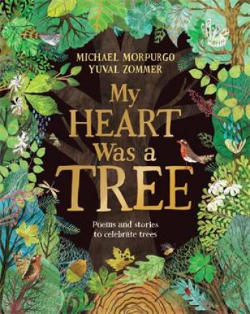 My Heart was a Tree by Michael Morpurgo & Yuval Zommer