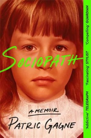 Sociopath: A Memoir by Patric Gagne