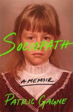 Sociopath A Memoir
