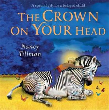 The Crown on Your Head by Nancy Tillman