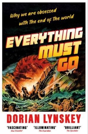 Everything Must Go by Dorian Lynskey