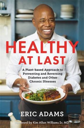 Healthy At Last by Eric Adams