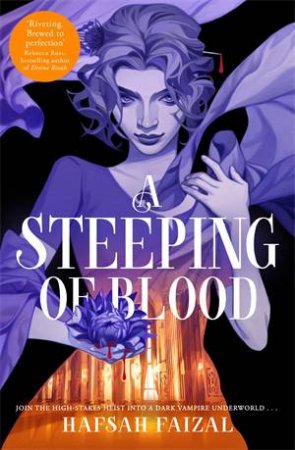 A Steeping of Blood: A Blood and Tea Book 2 by Hafsah Faizal