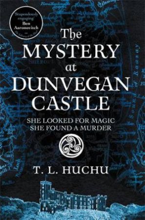 The Mystery at Dunvegan Castle by T. L. Huchu