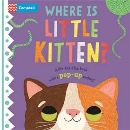 Where is Little Kitten?: The lift-the-flap book with a pop-up ending! by Campbell Books & Hannah Abbo