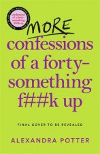 More Confessions of a FortySomething Fk Up
