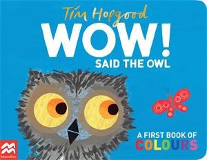 WOW! Said The Owl by Tim Hopgood