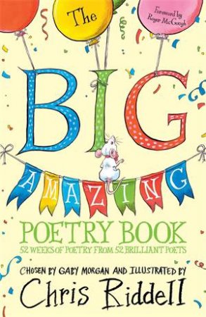 The Big Amazing Poetry Book by Gaby Morgan & Chris Riddell