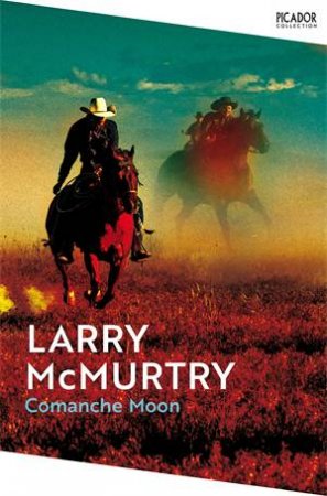 Comanche Moon by Larry McMurtry