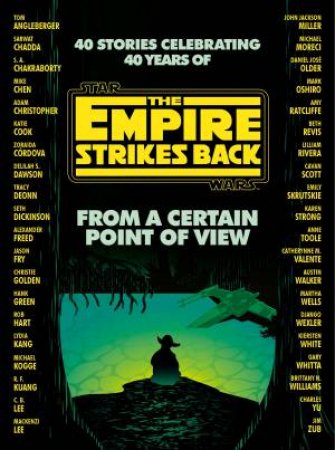 Star Wars The Empire Strikes Back: From A Certain Point Of View by Various Authors