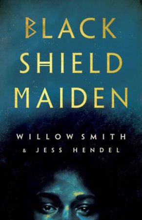 Black Shield Maiden by WILLOW & Jess Hendel & WILLOW and Jess Hendel