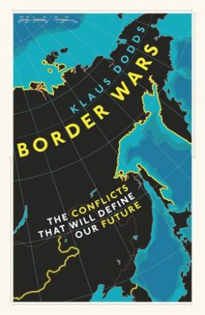 Border Wars by Klaus Dodds