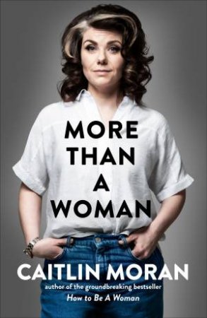 More Than A Woman by Caitlin Moran