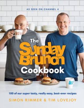 The Sunday Brunch Cookbook by Simon Rimmer & Tim Lovejoy