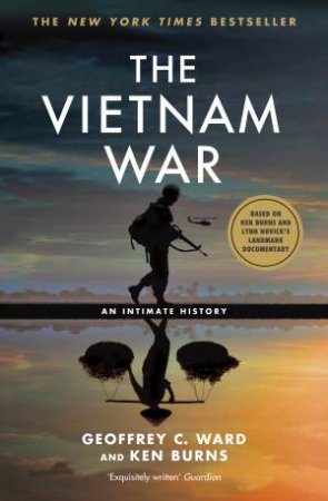 The Vietnam War: An Intimate History by Geoffrey C. Ward