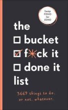 The Bucket Fck it Done it List 3669 Things To Do Or Not Whatever