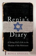 Renias Diary A Girls Life in the Shadow of the Holocaust