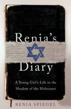 Renias Diary A Girls Life In The Shadow Of The Holocaust