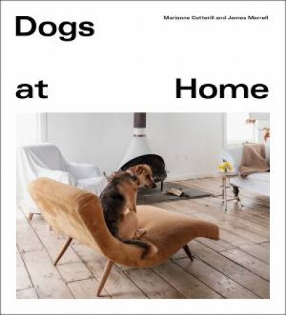 Dogs At Home by Marianne Cotterill & James Merrell