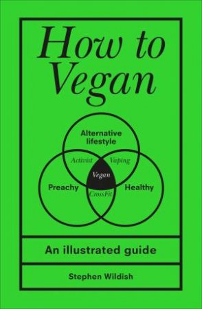 How To Vegan by Stephen Wildish