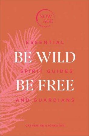 Be Wild, Be Free by Catherine Björksten