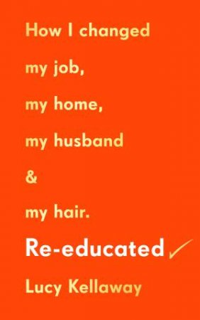 Re-Educated by Lucy Kellaway