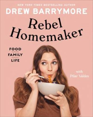 Rebel Homemaker by Drew Barrymore