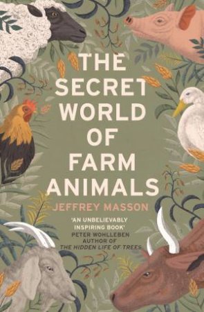 The Secret World Of Farm Animals by Jeffrey Masson