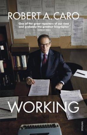 Working by Robert A Caro