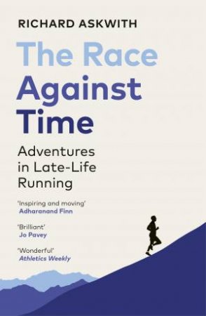 The Race Against Time by Richard Askwith