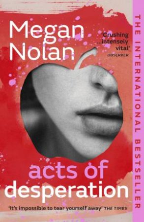 Acts Of Desperation by Megan Nolan