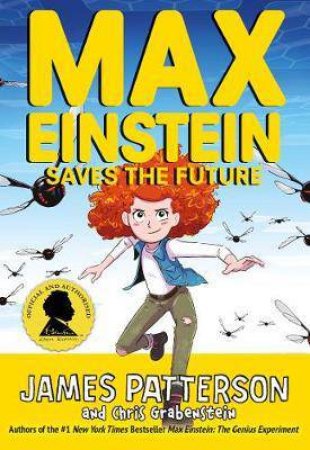 Max Einstein: Saves The Future by James Patterson