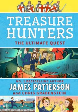 Treasure Hunters: Ultimate Quest by James Patterson