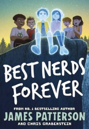 Best Nerds Forever by James Patterson