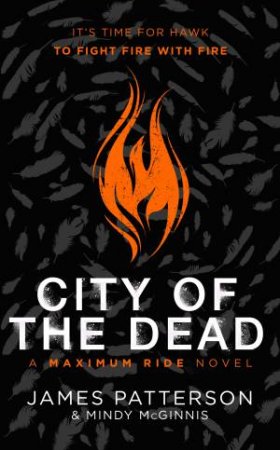 City Of The Dead: A Maximum Ride Novel by James Patterson